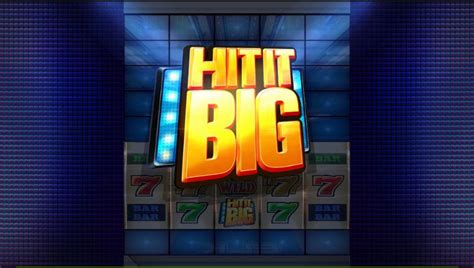 hit it big slot.